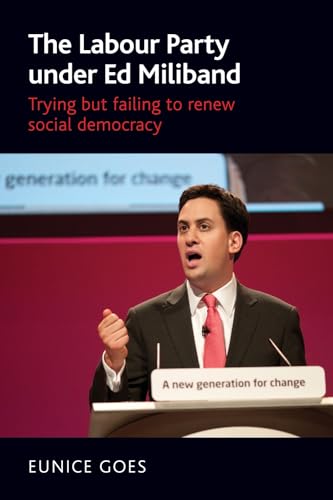 Stock image for The Labour Party Under Ed Miliband: Trying but Failing to Renew Social Democracy for sale by Chiron Media