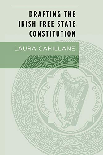 9781784995119: Drafting the Irish Free State Constitution