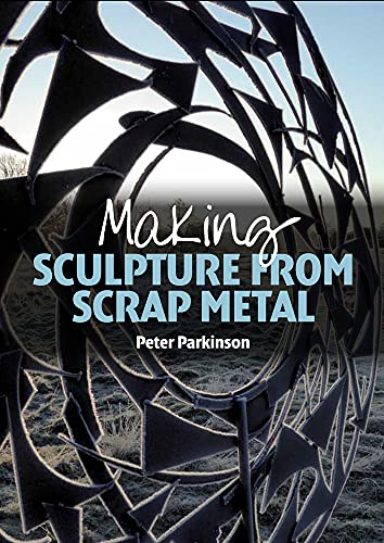 Beispielbild fr Making Sculpture from Scrap Metal zum Verkauf von WorldofBooks