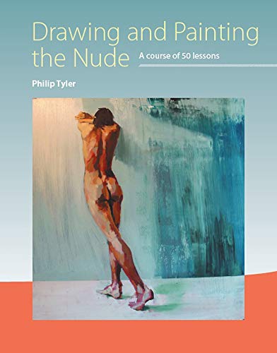 Beispielbild fr Drawing and Painting the Nude: A Course of 50 Lessons zum Verkauf von WorldofBooks
