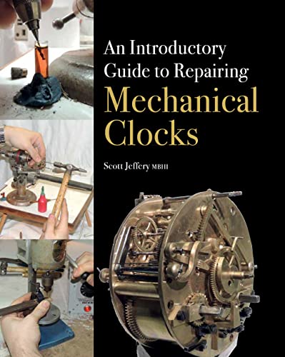 9781785000928: An Introductory Guide to Repairing Mechanical Clocks