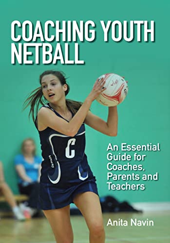 Stock image for Coaching Youth Netball: An Essential Guide for Coaches, Parents and Teachers for sale by Books From California