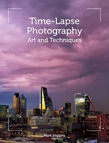 Stock image for Time-Lapse Photography: Art and Techniques for sale by WorldofBooks