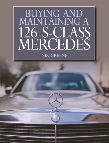 Stock image for Buying and Maintaining a 126 S-Class Mercedes for sale by Brook Bookstore