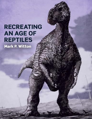 9781785003349: Recreating an Age of Reptiles