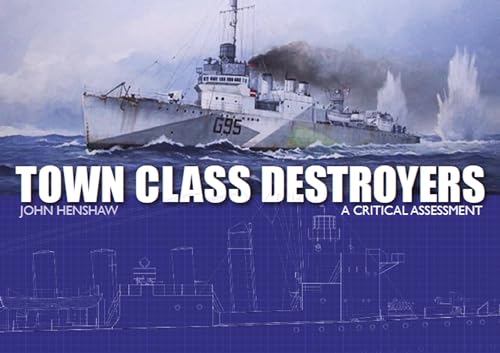 Immagine dell'editore per Town Class Destroyers: A Critical Assessment venduto da PlumCircle