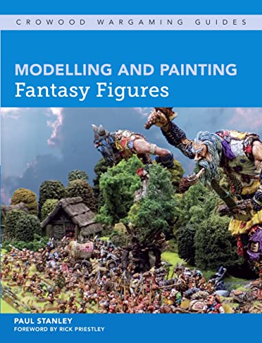 Stock image for Modelling and Painting Fantasy Figures (Crowood Wargaming Guides) for sale by HPB-Diamond