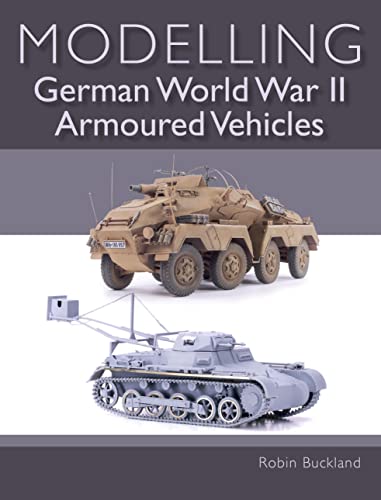 Imagen de archivo de Modelling German World War II Armoured Vehicles a la venta por Russell Books