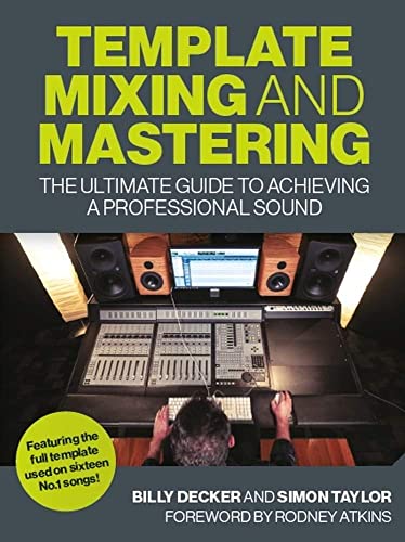 Imagen de archivo de Template Mixing and Mastering The Ultimate Guide to Achieving a Professional Sound a la venta por PBShop.store US