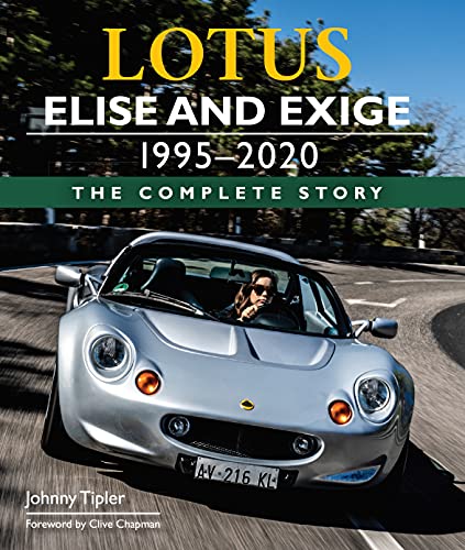 9781785008429: Lotus Elise and Exige 1995-2020: The Complete Story