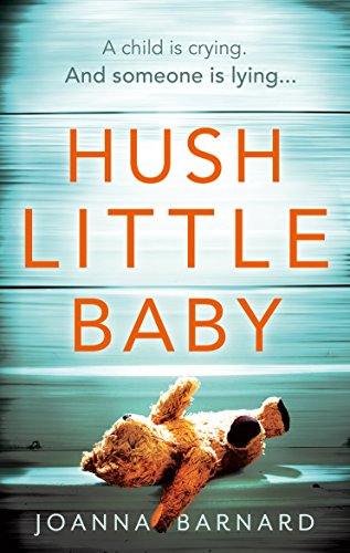 Imagen de archivo de Hush Little Baby: A compulsive thriller that will grip you to the very last page a la venta por WorldofBooks