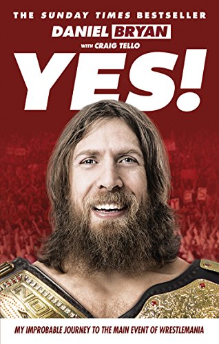 Stock image for Yes!: My Improbable Journey to the Main Event of Wrestlemania for sale by WorldofBooks