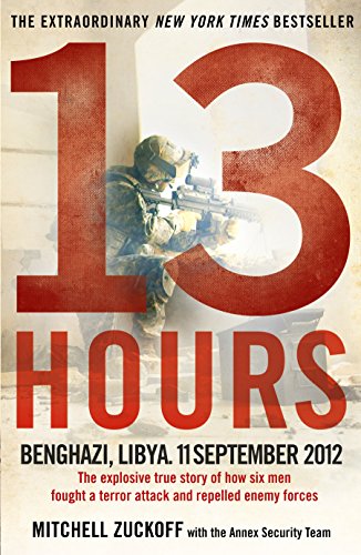 Beispielbild fr 13 Hours: The explosive true story of how six men fought a terror attack and repelled enemy forces zum Verkauf von WorldofBooks