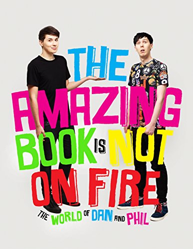 Stock image for The Amazing Book is Not on Fire: The World of Dan and Phil for sale by ThriftBooks-Dallas