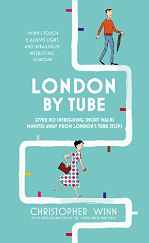 Beispielbild fr London By Tube: Over 80 intriguing short walks minutes away from London's tube stops zum Verkauf von WorldofBooks