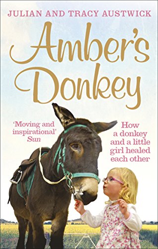 Stock image for Amber's Donkey: How a donkey and a little girl healed each other for sale by Bahamut Media