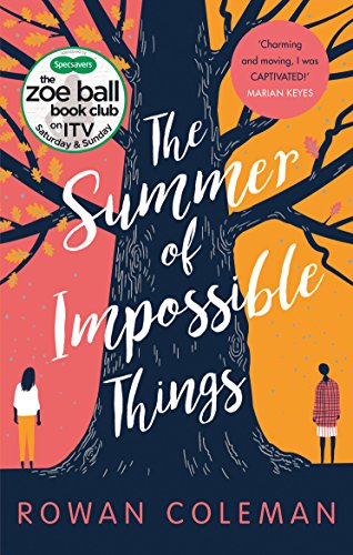 Beispielbild fr The Summer of Impossible Things: An uplifting, emotional story as seen on ITV in the Zoe Ball Book Club zum Verkauf von WorldofBooks