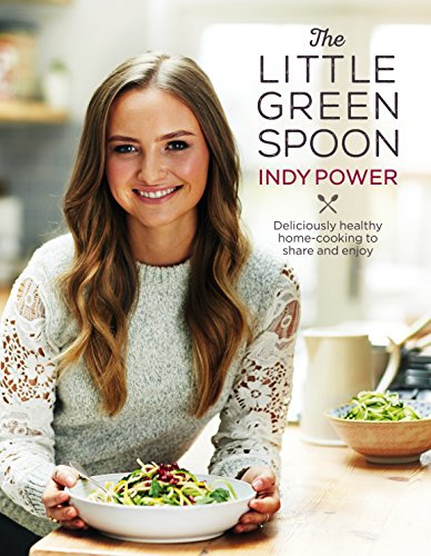 Beispielbild fr The Little Green Spoon: Deliciously healthy home-cooking to share and enjoy zum Verkauf von WorldofBooks
