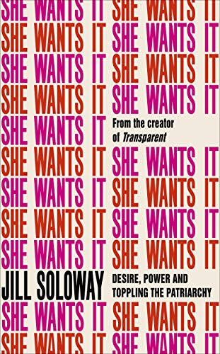 9781785032844: She Wants It: Desire, Power, and Toppling the Patriarchy