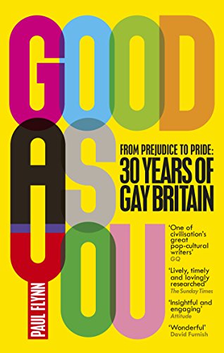 Beispielbild fr Good As You: From Prejudice to Pride  " 30 Years of Gay Britain zum Verkauf von WorldofBooks