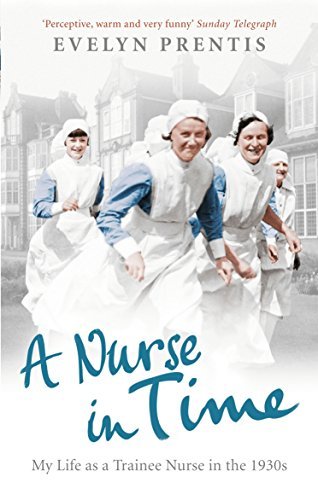 Stock image for A Nurse in Time by Prentis, Evelyn ( AUTHOR ) Mar-03-2011 Paperback for sale by AwesomeBooks