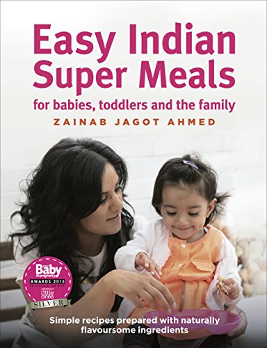 Beispielbild fr Easy Indian Super Meals for babies, toddlers and the family: new and updated edition zum Verkauf von AwesomeBooks