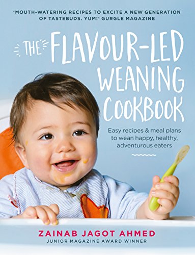 9781785033469: The Flavour-led Weaning Cookbook: Easy recipes & meal plans to wean happy, healthy, adventurous eaters