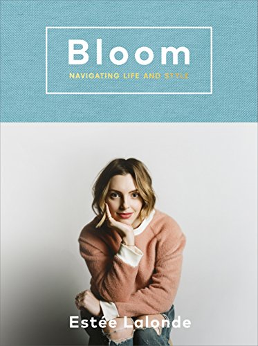 Imagen de archivo de Bloom : Navigating Life and Style a la venta por Better World Books