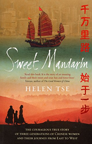 Stock image for Sweet Mandarin: The Courageous True Story of Three Generations of Chinese Women and their Journey from East to West for sale by WorldofBooks