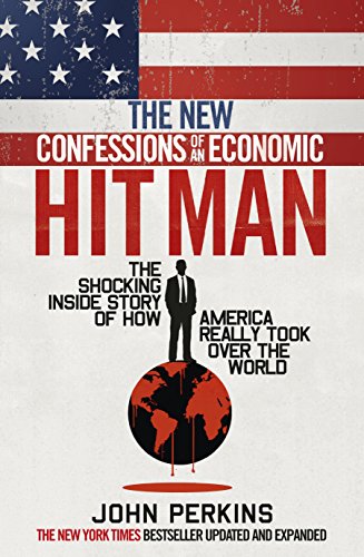 Stock image for The New Confessions of an Economic Hit Man: The shocking story of how America really took over the world for sale by WorldofBooks