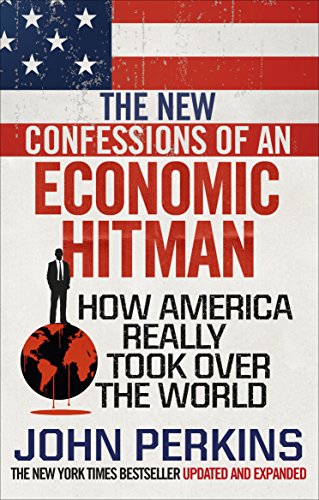Beispielbild fr The New Confessions of an Economic Hit Man: How America really took over the world zum Verkauf von WorldofBooks