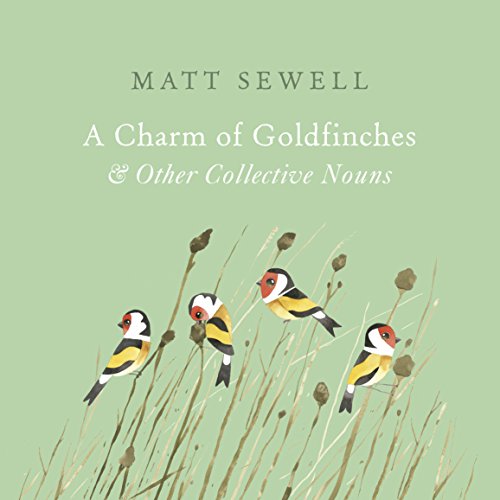 Stock image for A Charm of Goldfinches and Other Collective Nouns for sale by Blackwell's