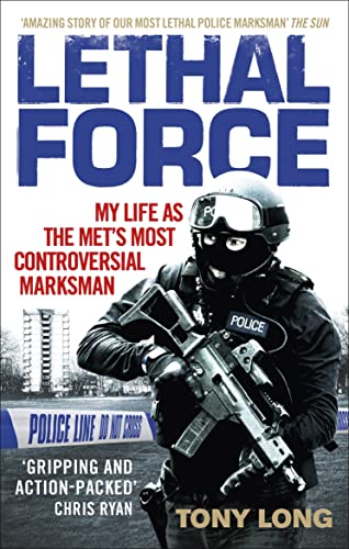 9781785033957: Lethal Force: My Life As the Met’s Most Controversial Marksman