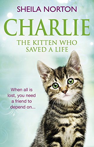 Stock image for Charlie the Kitten Who Saved A Life for sale by SecondSale