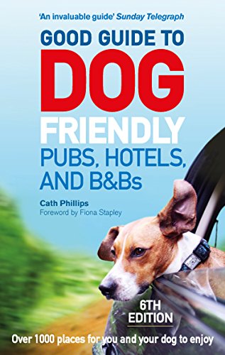 Stock image for Good Guide to Dog Friendly Pubs, Hotels and B&Bs: 6th Edition for sale by SecondSale