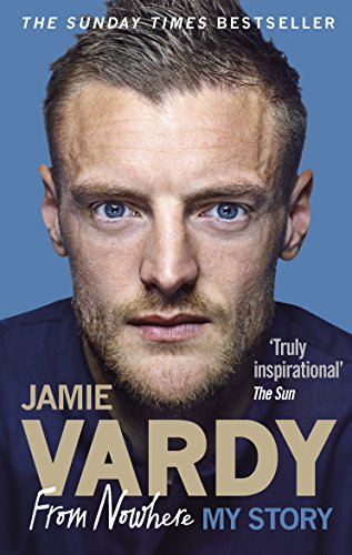 Beispielbild fr Jamie Vardy: From Nowhere, My Story: Vardy Jamie zum Verkauf von WorldofBooks