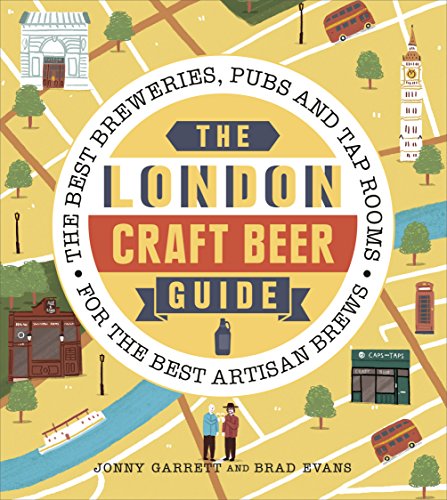 Stock image for The London Craft Beer Guide: The best breweries, pubs and tap rooms for the best artisan brews for sale by Greener Books