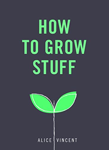 Imagen de archivo de How to Grow Stuff a la venta por Blackwell's