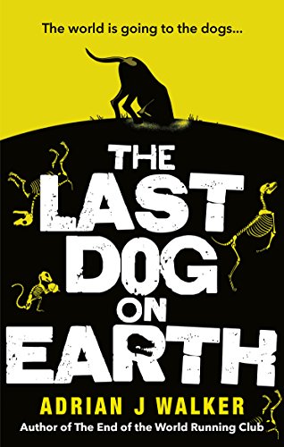 Stock image for The Last Dog on Earth: Adrian J Walker for sale by WorldofBooks