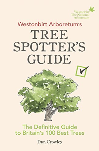 Stock image for Westonbirt Arboretums Tree Spotters Guide: The Definitive Guide to Britains 100 Best Trees for sale by WorldofBooks