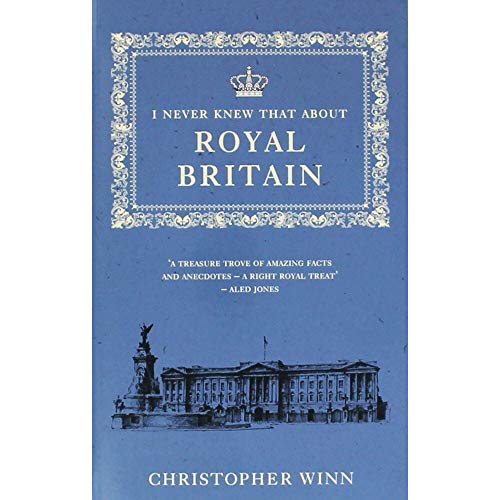 Imagen de archivo de i never new that about royal britain A Treasure Trove about Facts and anecdotes a la venta por The London Bookworm