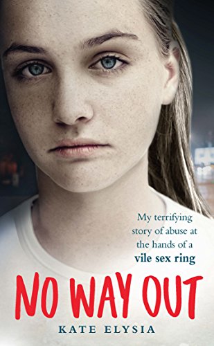 Stock image for No Way Out: My Terrifying Story of Abuse at the Hands of a Vile Sex Ring for sale by Wonder Book
