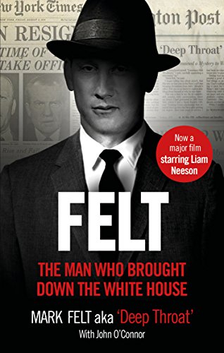 Imagen de archivo de Felt: The Man Who Brought Down the White House  " Now a Major Motion Picture a la venta por WorldofBooks