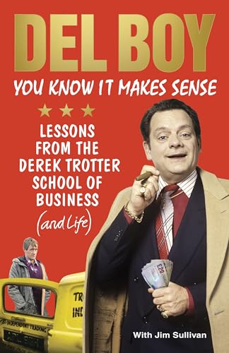 Stock image for You Know it Makes Sense: Lessons from the Derek Trotter School of Business (and life) for sale by WorldofBooks