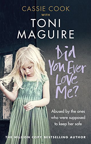 Beispielbild fr Did You Ever Love Me?: Abused by the ones who were supposed to keep her safe zum Verkauf von AwesomeBooks