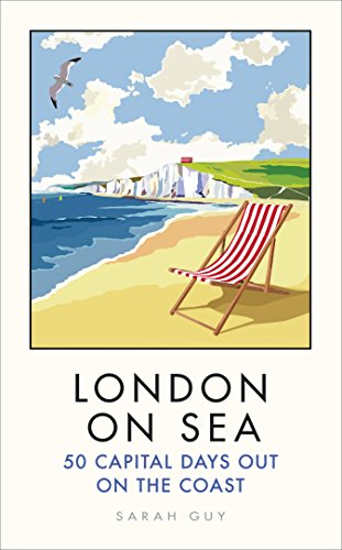 Imagen de archivo de London on Sea: 50 Capital Days Out on the Coast a la venta por WorldofBooks
