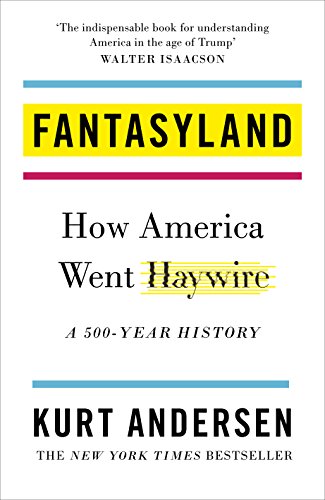 Beispielbild fr Fantasyland: How America Went Haywire : A 500-Year History zum Verkauf von Better World Books