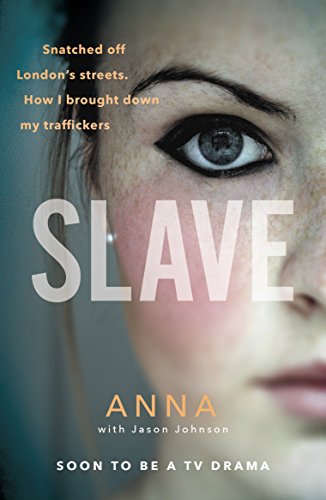 Beispielbild fr Slave: Snatched off Britain  s streets. The truth from the victim who brought down her traffickers. zum Verkauf von AwesomeBooks