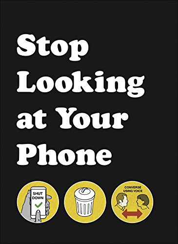 Stock image for Stop Looking at Your Phone: A Helpful Guide for sale by WorldofBooks