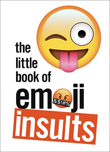 Imagen de archivo de The Little Book of Emoji Insults a la venta por AwesomeBooks